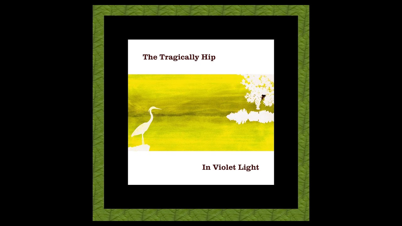 The Tragically Hip - In Violet Light: Bonus Tracks