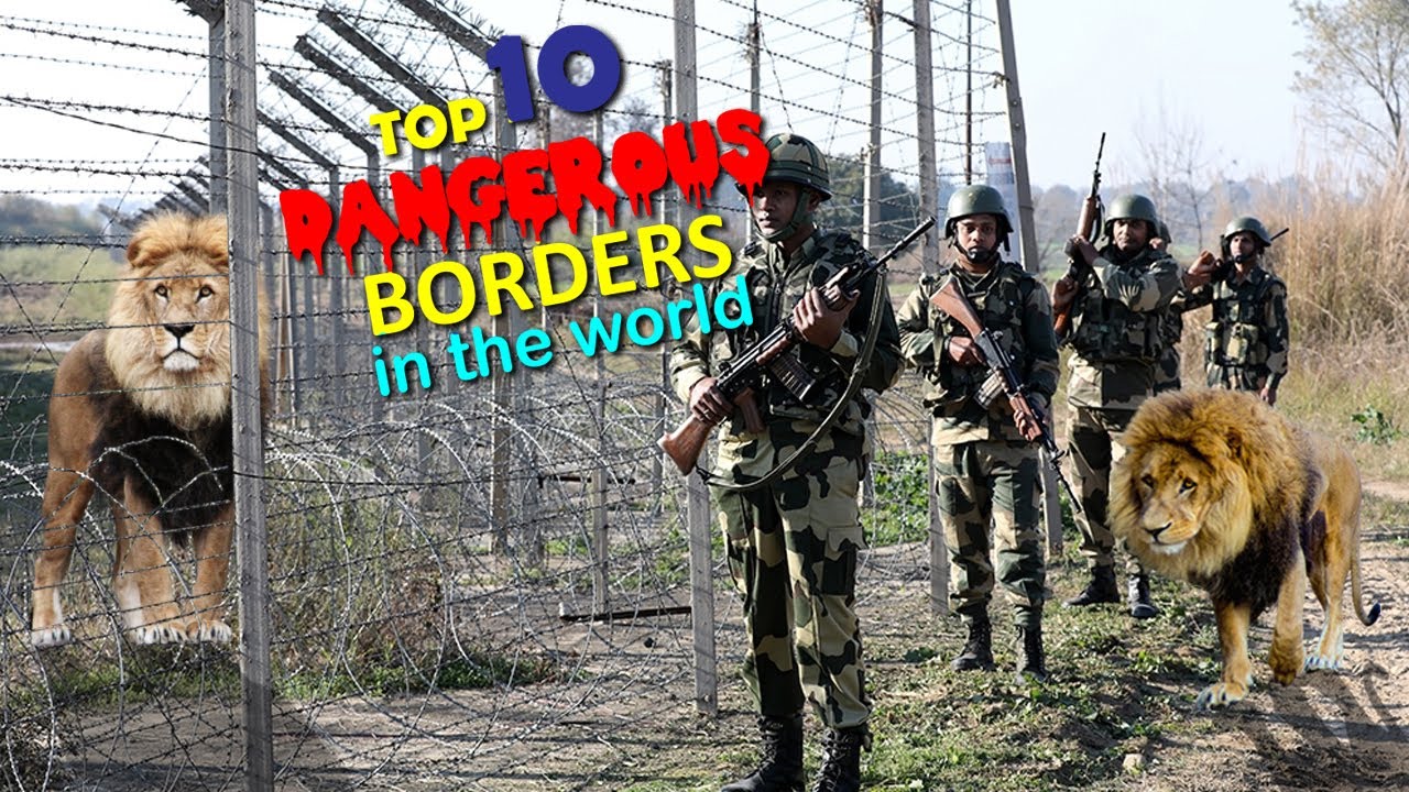 Top 10 Most Dangerous Borders in The World | Most Dangerous Borders