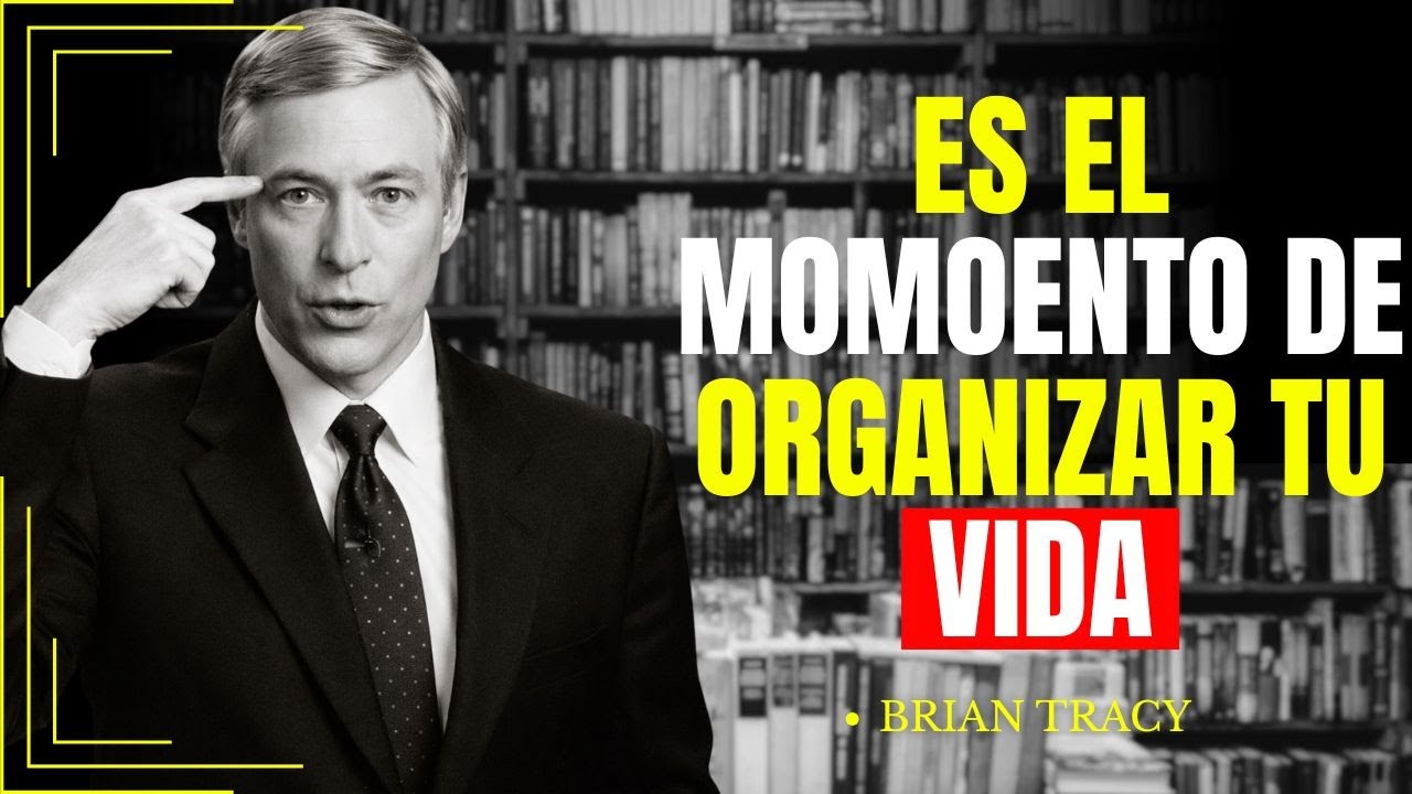 Oblígate a organizar tu vida: el secreto del éxito que nadie te enseña | Brian Tracy