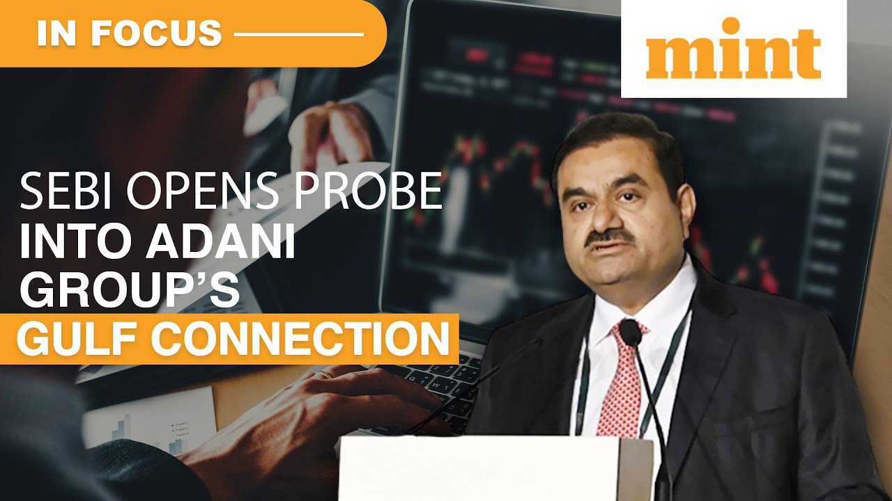 SEBI Investigating Adani Group’s Ties With Gulf Asia Fund: Report | In Focus