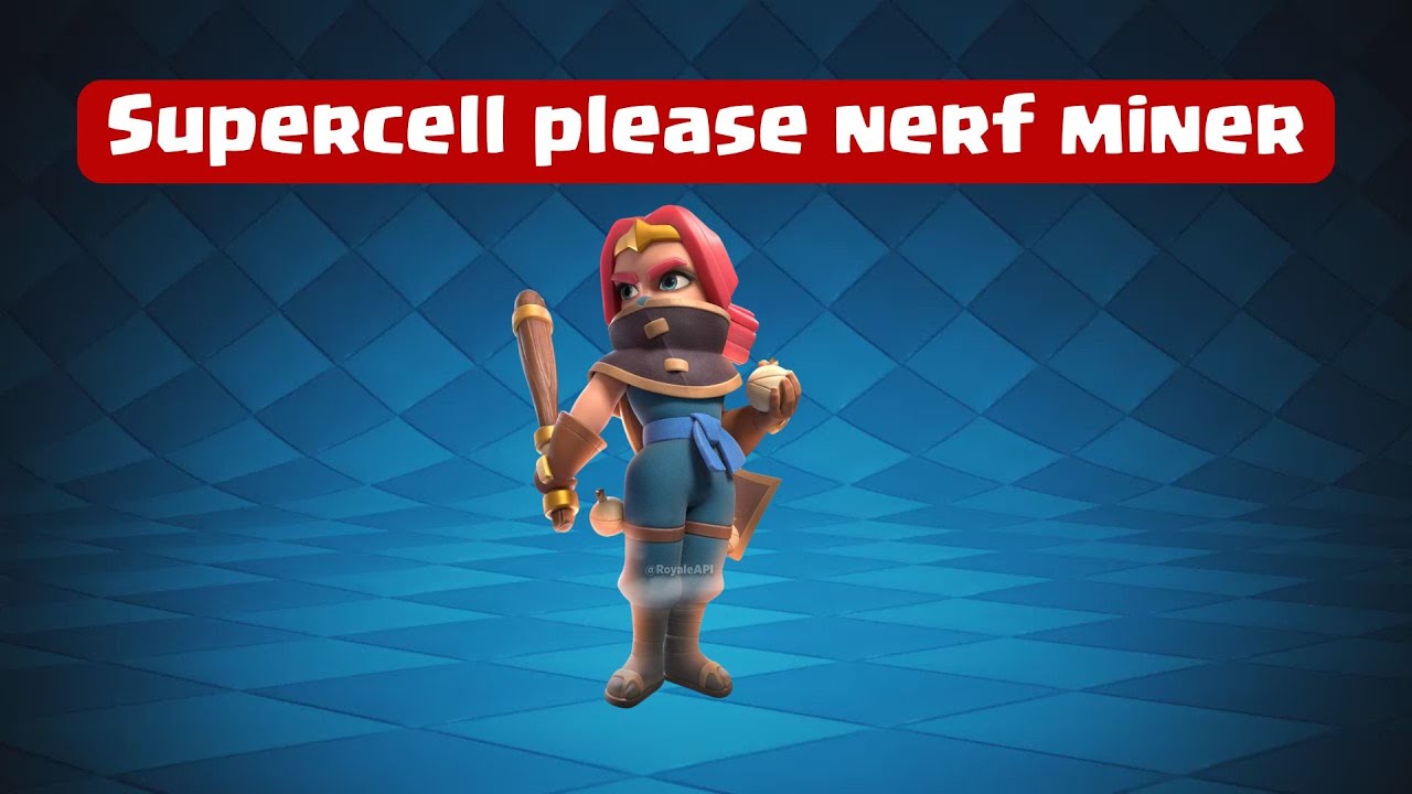Please nerf Miner supercell