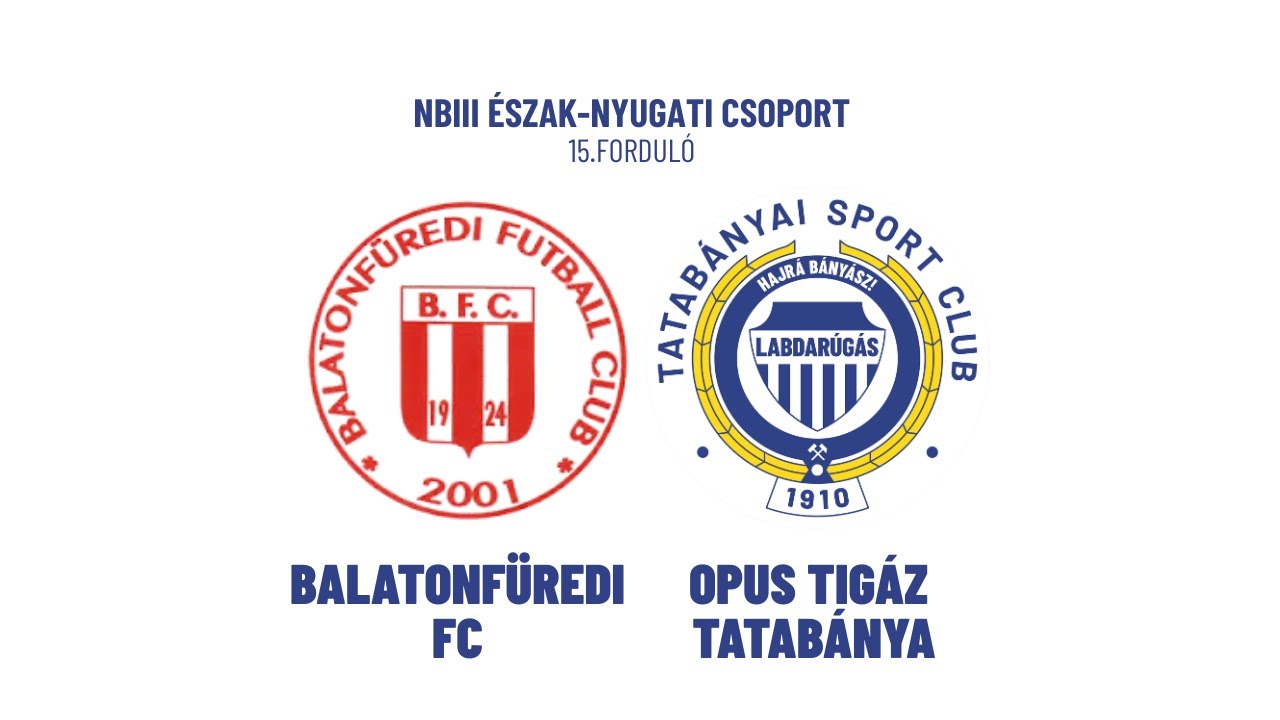 Balatonfüredi FC- Opus Tigáz Tatabánya - Élő közvetítés