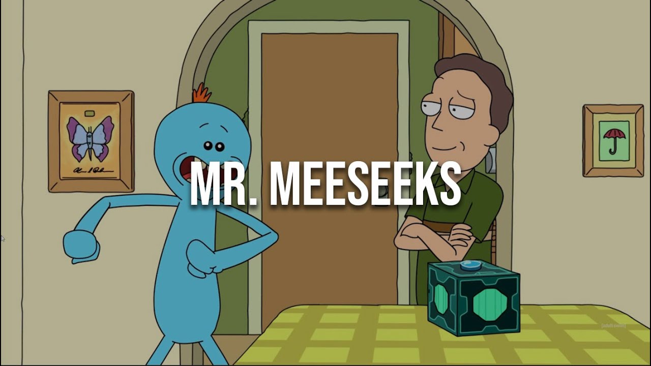 Mr Meeseeks | Rick & Morty