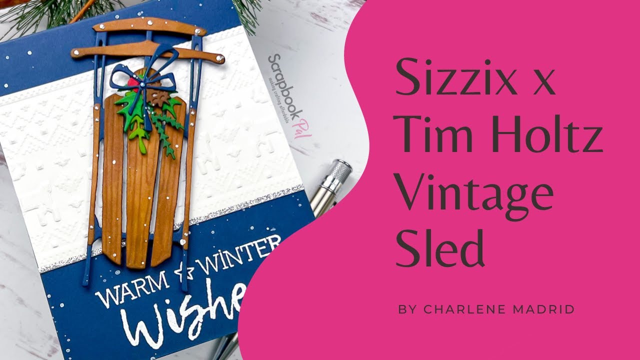 Sizzix Tim Holtz | Vintage Sled | Card Making Tutorial