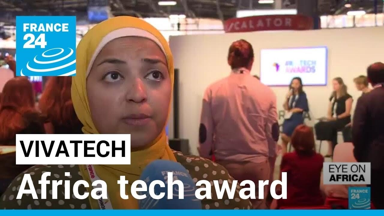 Vivatech: Africa tech award celebrates fresh ideas from Africa &bull; FRANCE 24 English