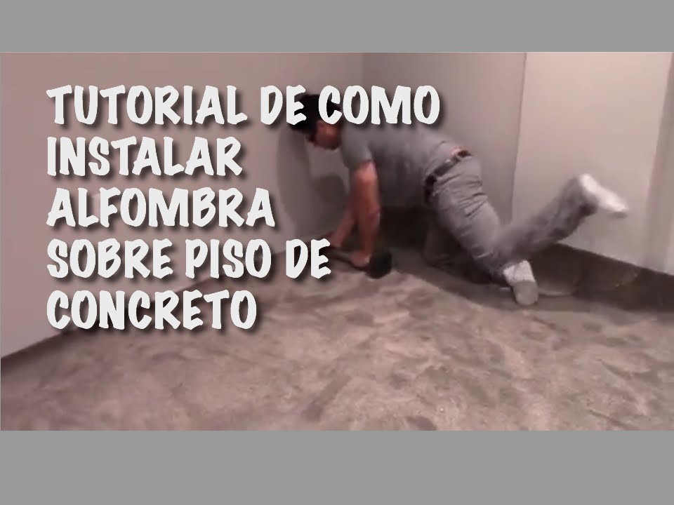 Tutorial de Como Instalar Alfombra sobre piso de concreto