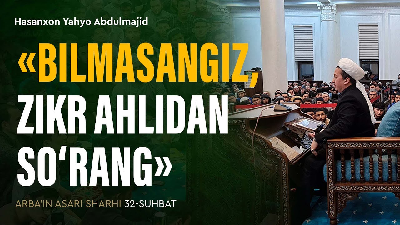 «Bilmasangiz, zikr ahlidan so‘rang» | Arba'indan nuktalar