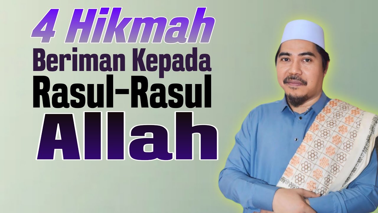 Hikmah beriman kepada Rasul-rasul Allah ° Kajian Tauhid - KH Fakhruddin Al Bantani