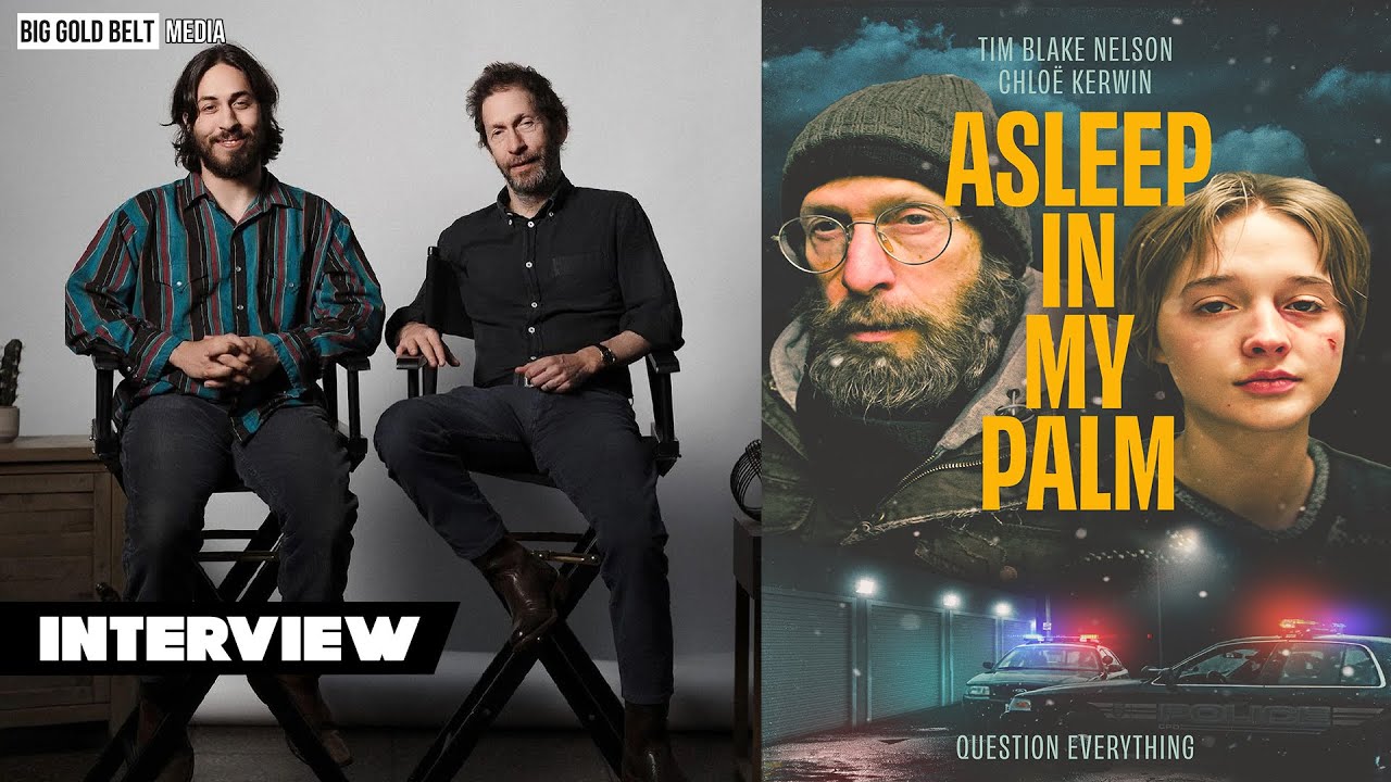 Henry Nelson & Tim Blake Nelson Interview | Asleep in My Palm