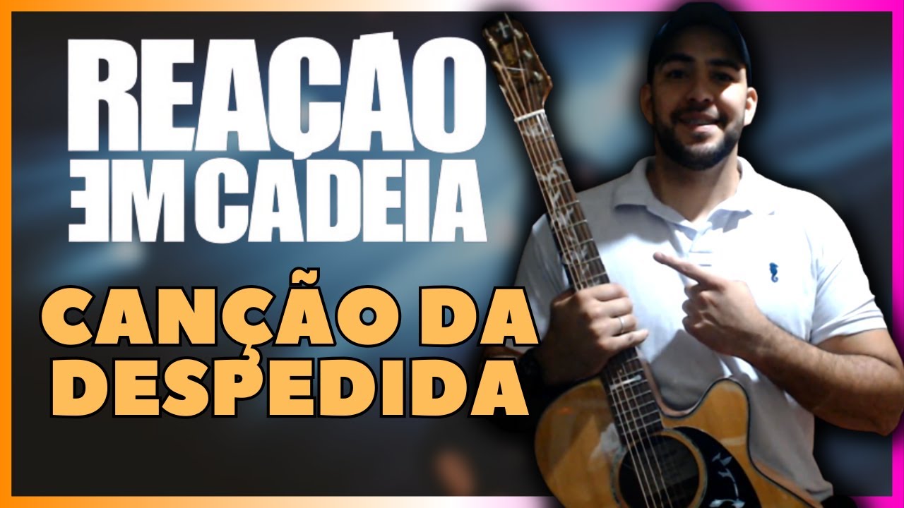 Reação Em Cadeia - Canção da Despedida (Cover)