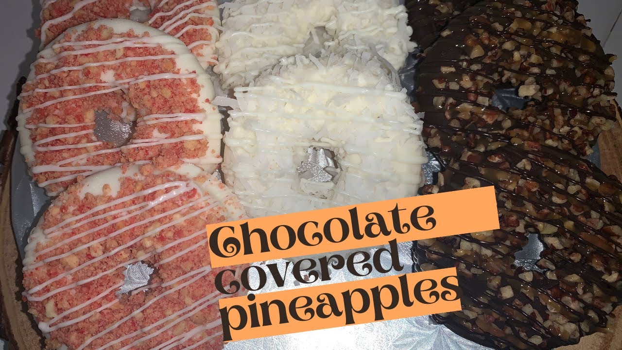CHOCOLATE COVERED PINEAPPLES| Strawberry Crunch| Turtle| Pina Cola