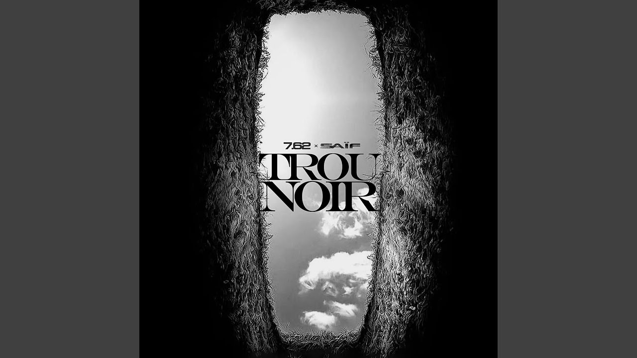 7.62 Trou Noir (feat. Saïf)