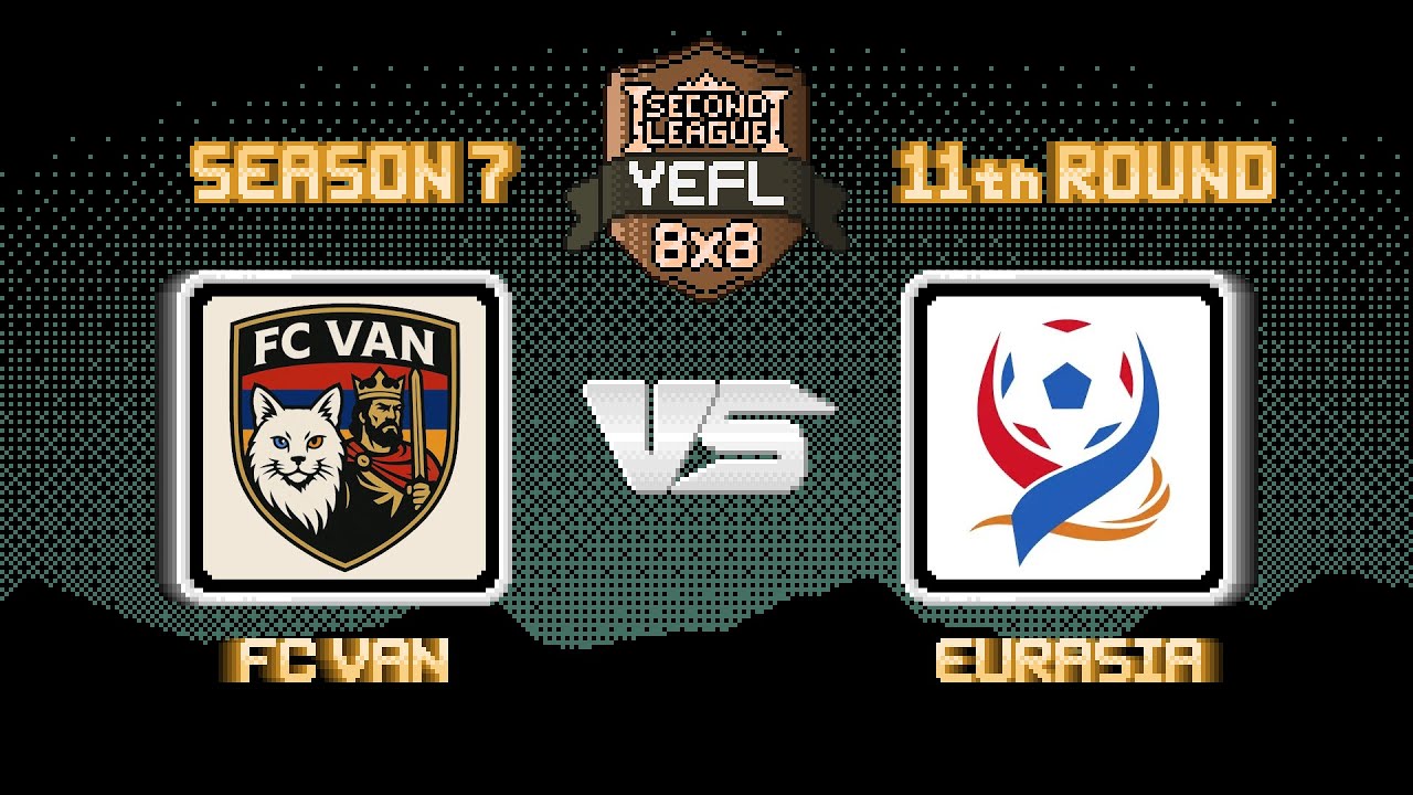 11-й Тур YEFL 8x8 S7 «SECOND LEAGUE» - FC Van 0-2 Евразия