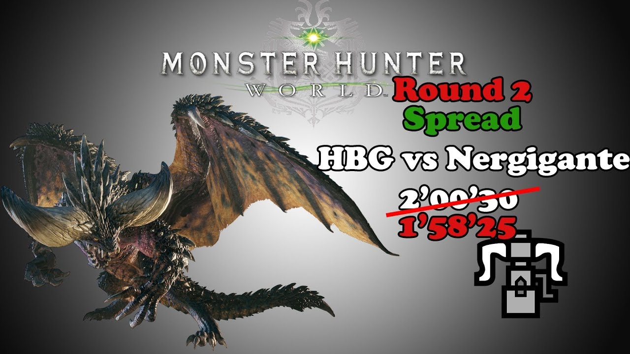 [MHW] Spread HBG vs Nergigante Round 2 - 1'58'25