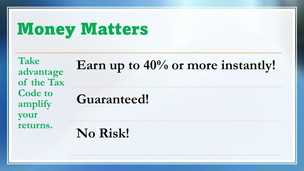Earn 40% or More, Instantly and Without Risk, by Taking Advantage of the Tax Code