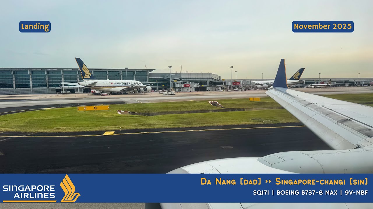 [LANDING] SINGAPORE AIRLINES SQ171  DA NANG [DAD] ✈︎ SINGAPORE [SIN] | BOEING B737-8 MAX | 9V-MBF