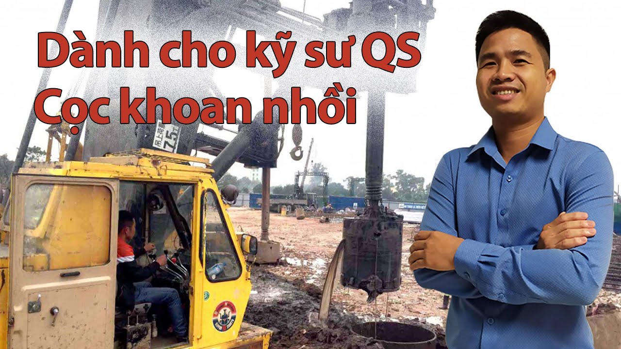 #2: Quy trình thi công cọc khoan nhồi đầy đủ nhất | Xây Dựng Thực Hành