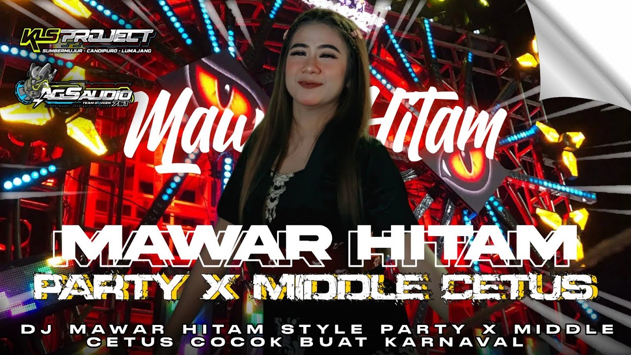 DJ MAWAR HITAM•TRAP STYLE PARTY KARNAFAL X MIDLE CETUS🔥JINGLE AGS SOUND LUMAJANG FT KLS PROJECT