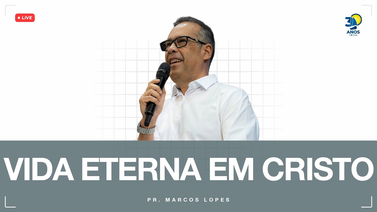 Culto IBVA | Vida eterna em Cristo | Pr. Marcos Lopes - 08/03/26
