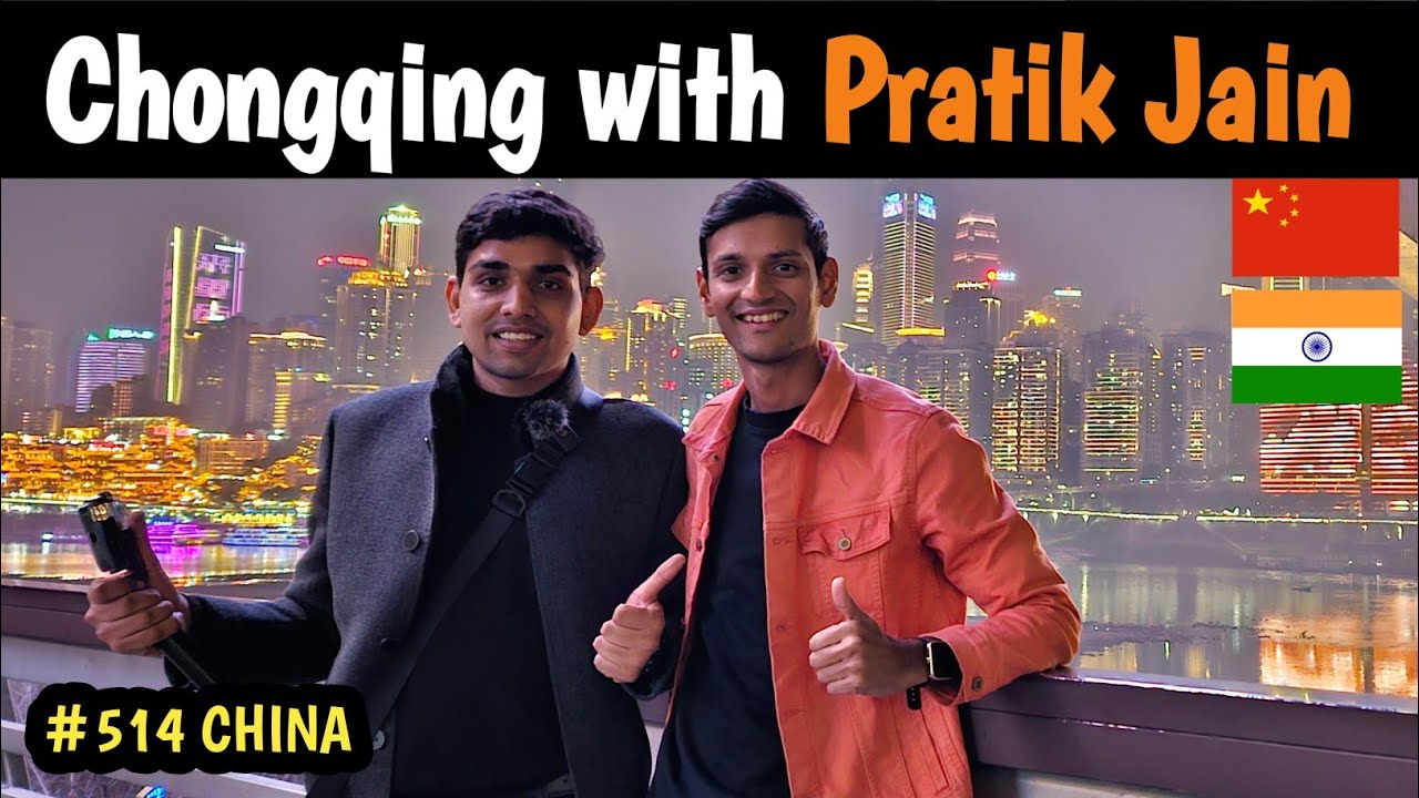 Pratik Jain के साथ chongqing शहर दिखता हूँ  @PRATIKJAINvlogs
