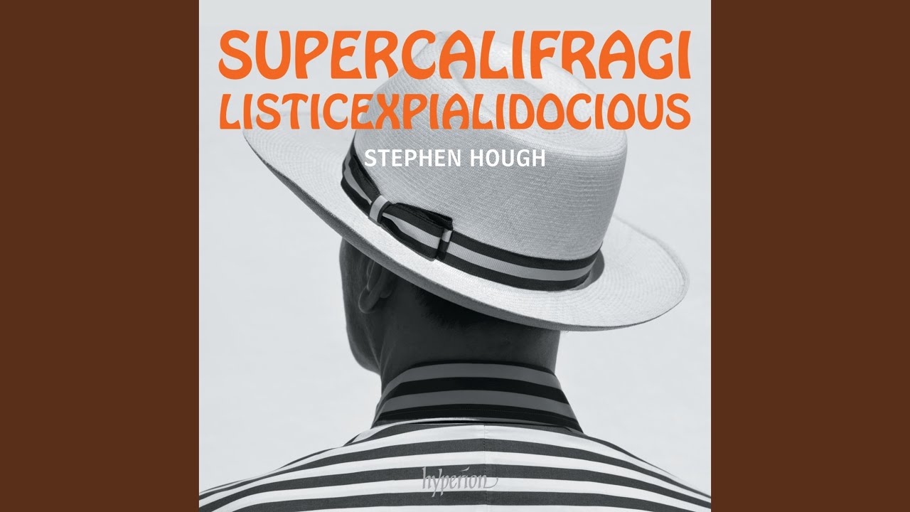 Supercalifragilisticexpialidocious (Arr. Hough for Piano) (From 
