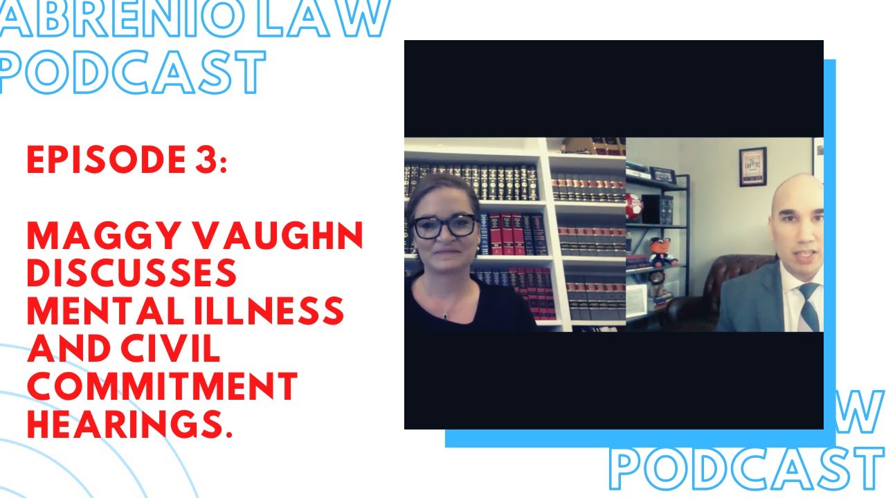 Episode 3: Maggy Vaughn Discusses Mental Illness and Civil Commitment Hearings.