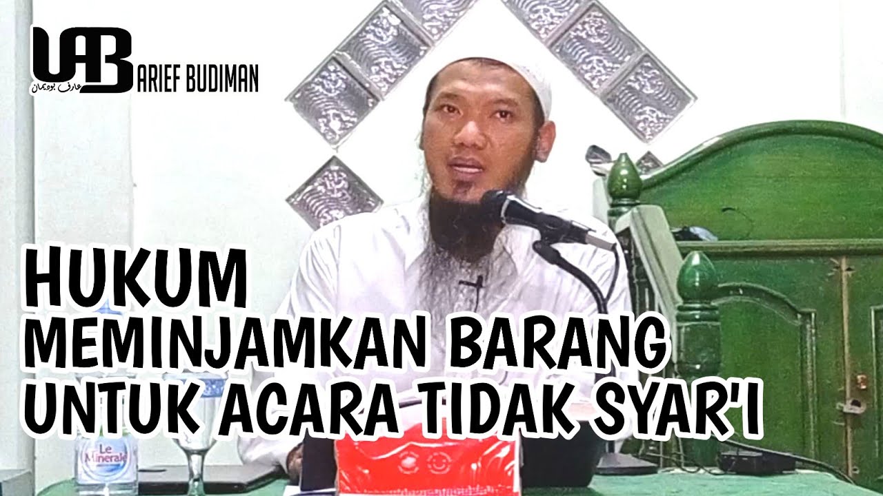 Hukum Meminjamkan Barang untuk Acara Yang Tidak Syar'i || Ustadz Arief Budiman, Lc