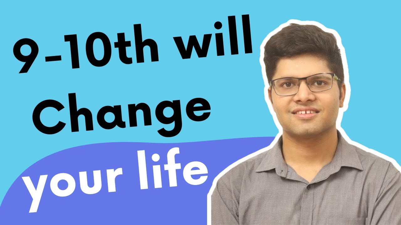 How my Life Transformed in Class 9 & 10th (Early JEE Prep?)