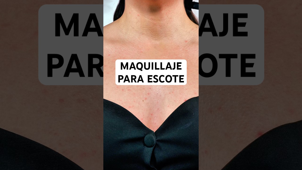 COMO MAQUILLAR EL ESCOTE #trucosmaquillaje #maquillaje #maquillajeduradero #makeup
