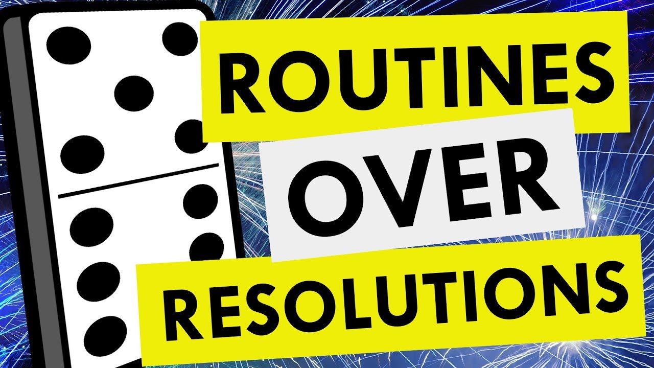 Why Routines Are More Helpful Than New Year&rsquo;s Resolutions