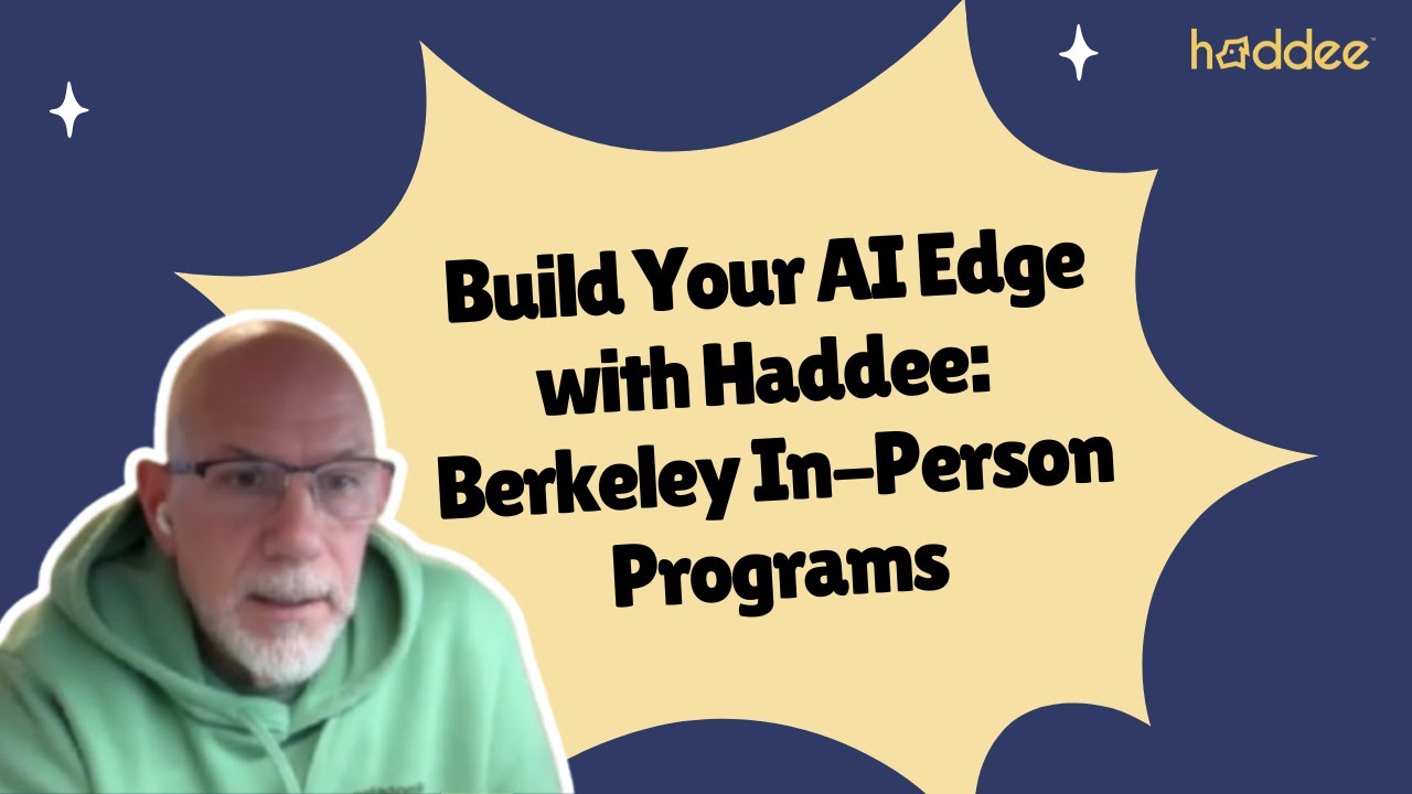 Build Your AI Edge with Haddee: Berkeley In-Person Programs