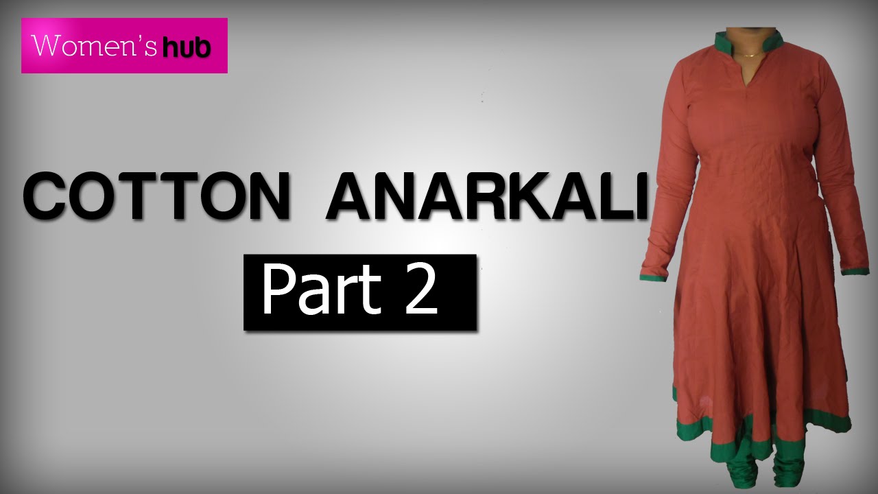 Cotton Anarkali: Part 2