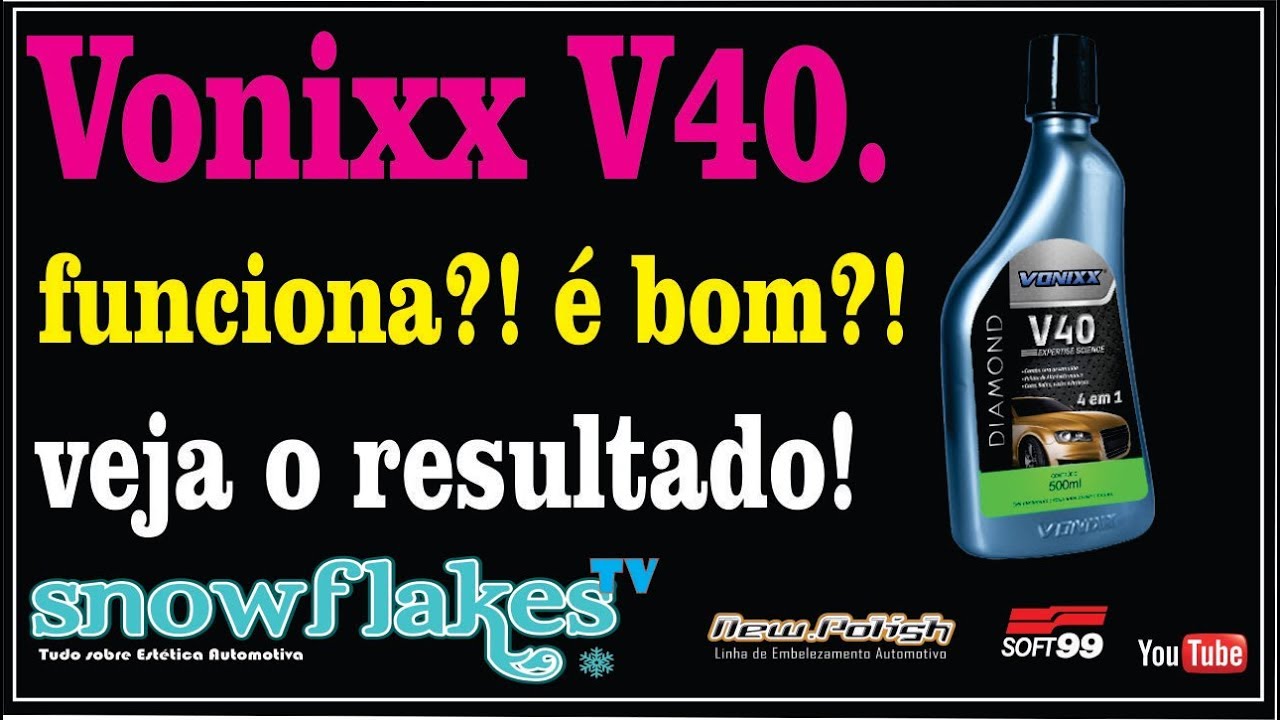 Vonixx V40 - Composto para Polimento - Testamos - SnowFlakes Estética Automotiva