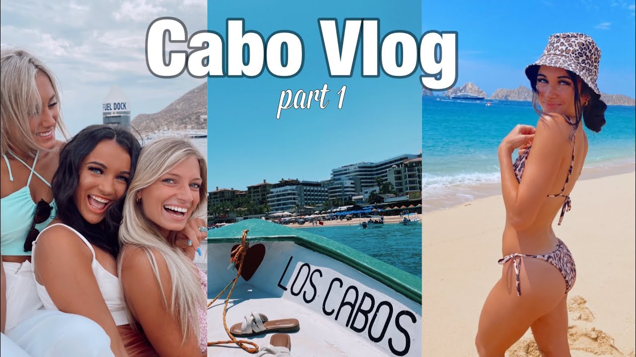 CABO VLOG (part 1)