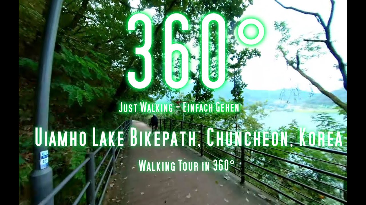 360° Walking Tour, Uiamho Bike Path, Chuncheon, Korea