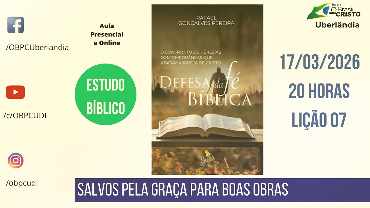 OBPC UDI (Sede) : ESCOLA BÍBLICA (17/03/26)
Lição 07: SALVOS PELA GRAÇA PARA BOAS OBRAS
Aula PbMario