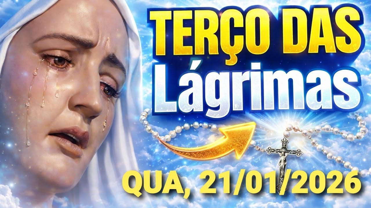 Terço das Lágrimas de Nossa Senhora (Quarta, 21/01/2026) Coroa das Lágrimas de Maria