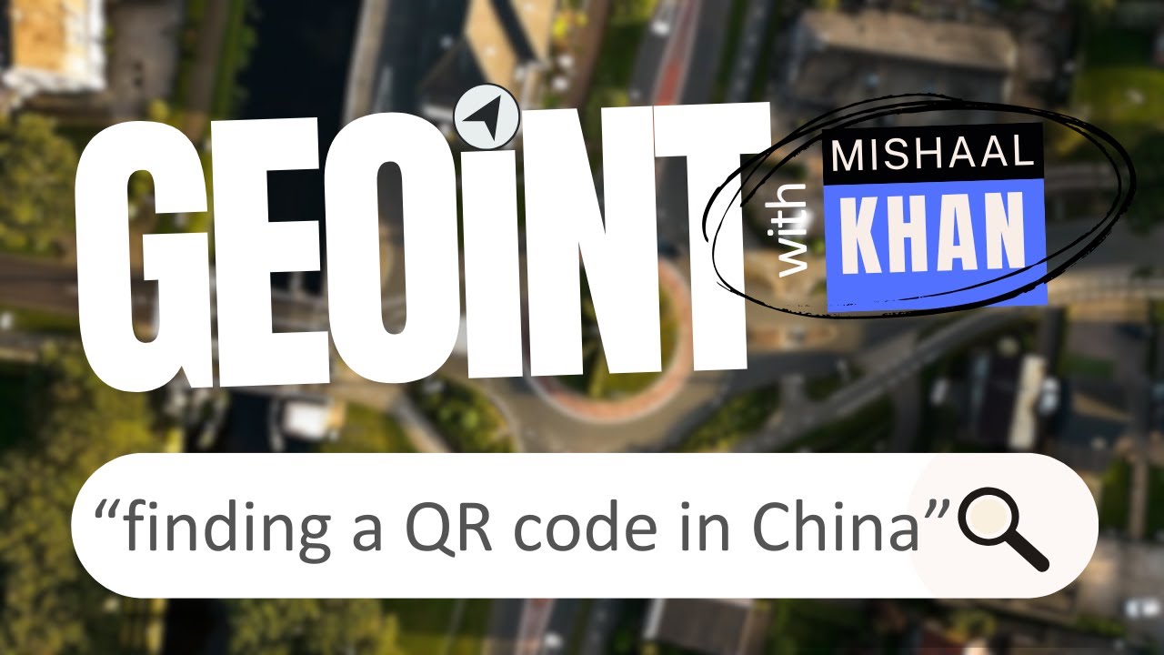 geoINT Hack-Along Challenge1 - Finding a QR code in China