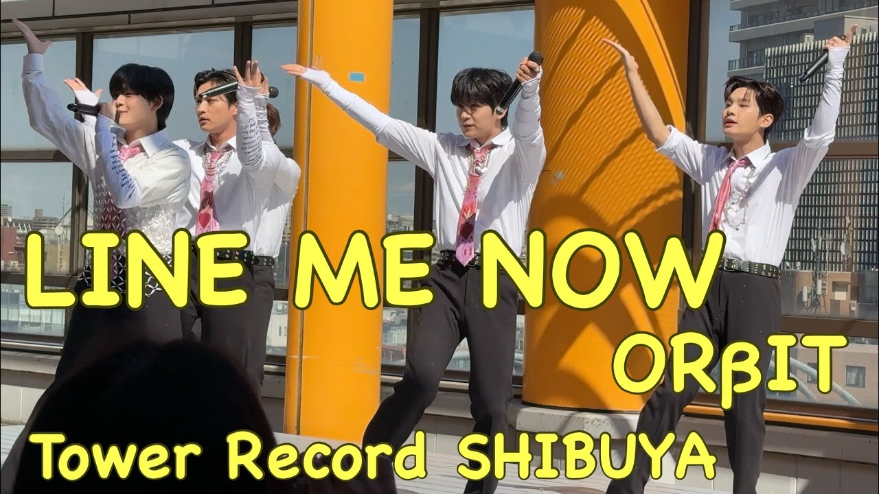 【ORβIT】LINE ME NOW Release Event📍Tower Record Shibuya 20260315