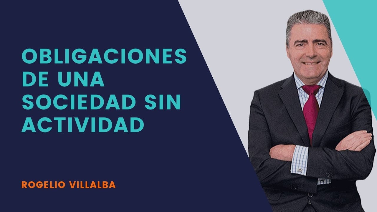¿Qué OBLIGACIONES tiene una SOCIEDAD SIN ACTIVIDAD? 🤔