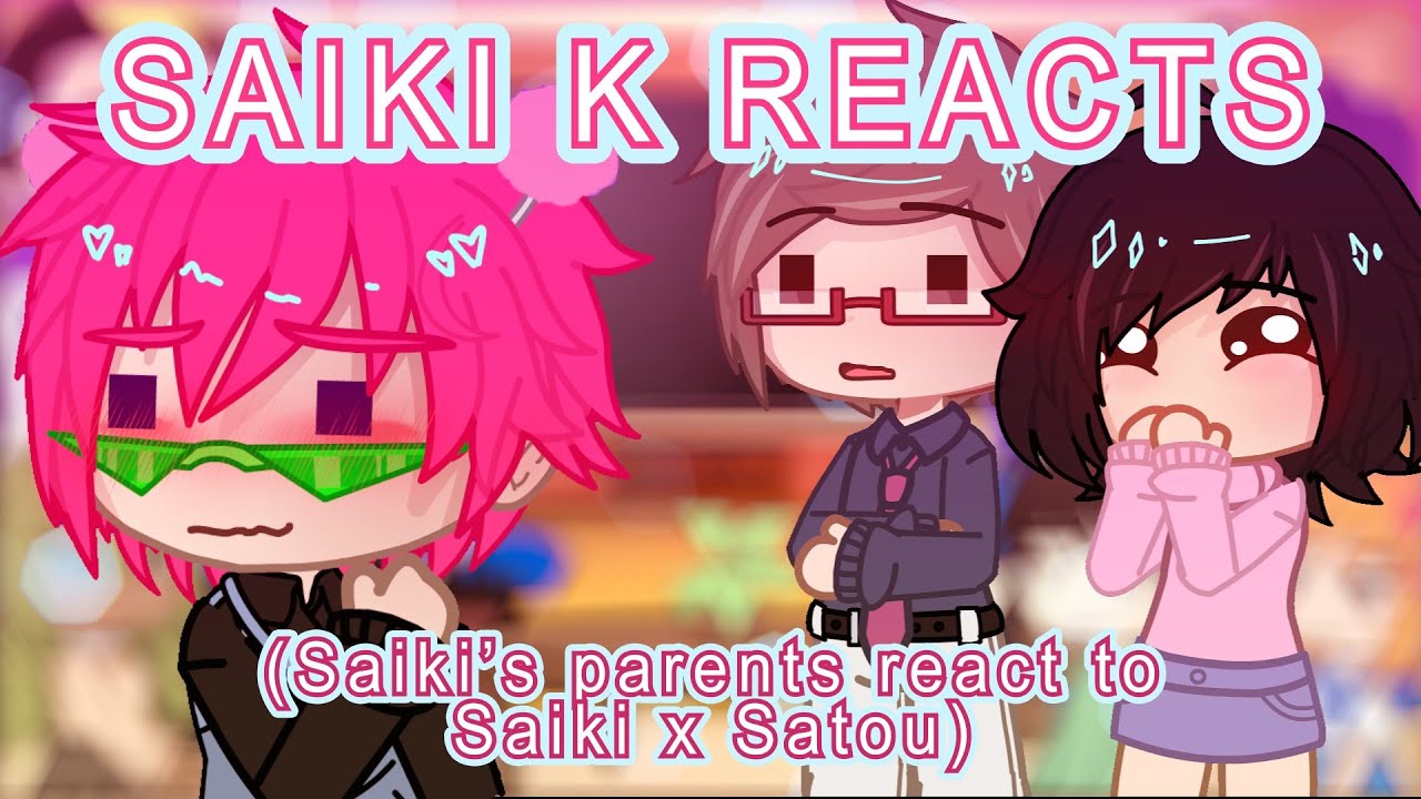 ☕  Saiki's Parents React To Saiki x Satou! 💕🥰 // TDLOSK // Saiki x Satou