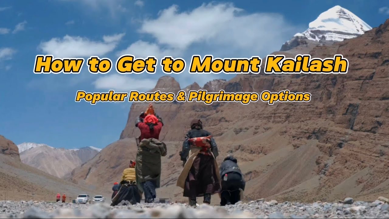 How to Get to Mount Kailash | Popular Routes & Pilgrimage Options