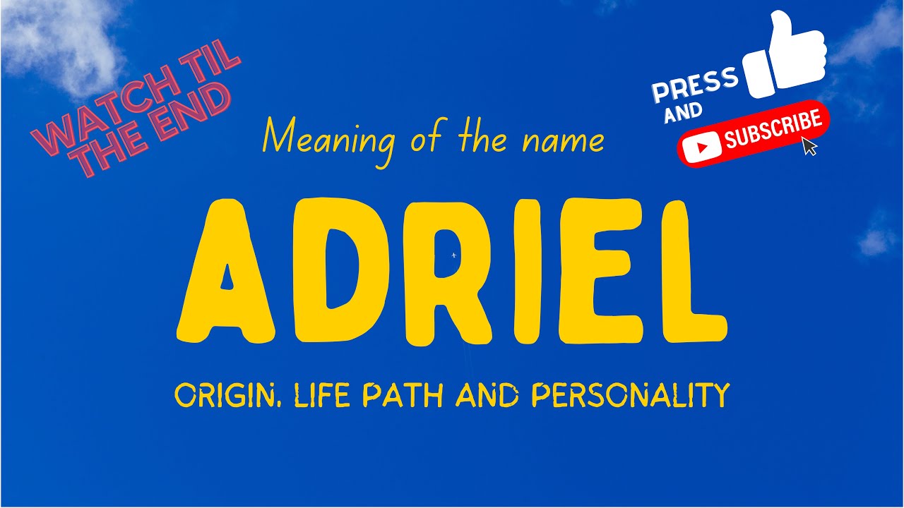 Meaning of the name Adriel. Origin, life path & personality.