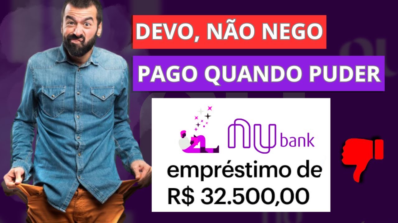 O Que Acontece Se Eu N&atilde;o Pagar o Empr&eacute;stimo Nubank?