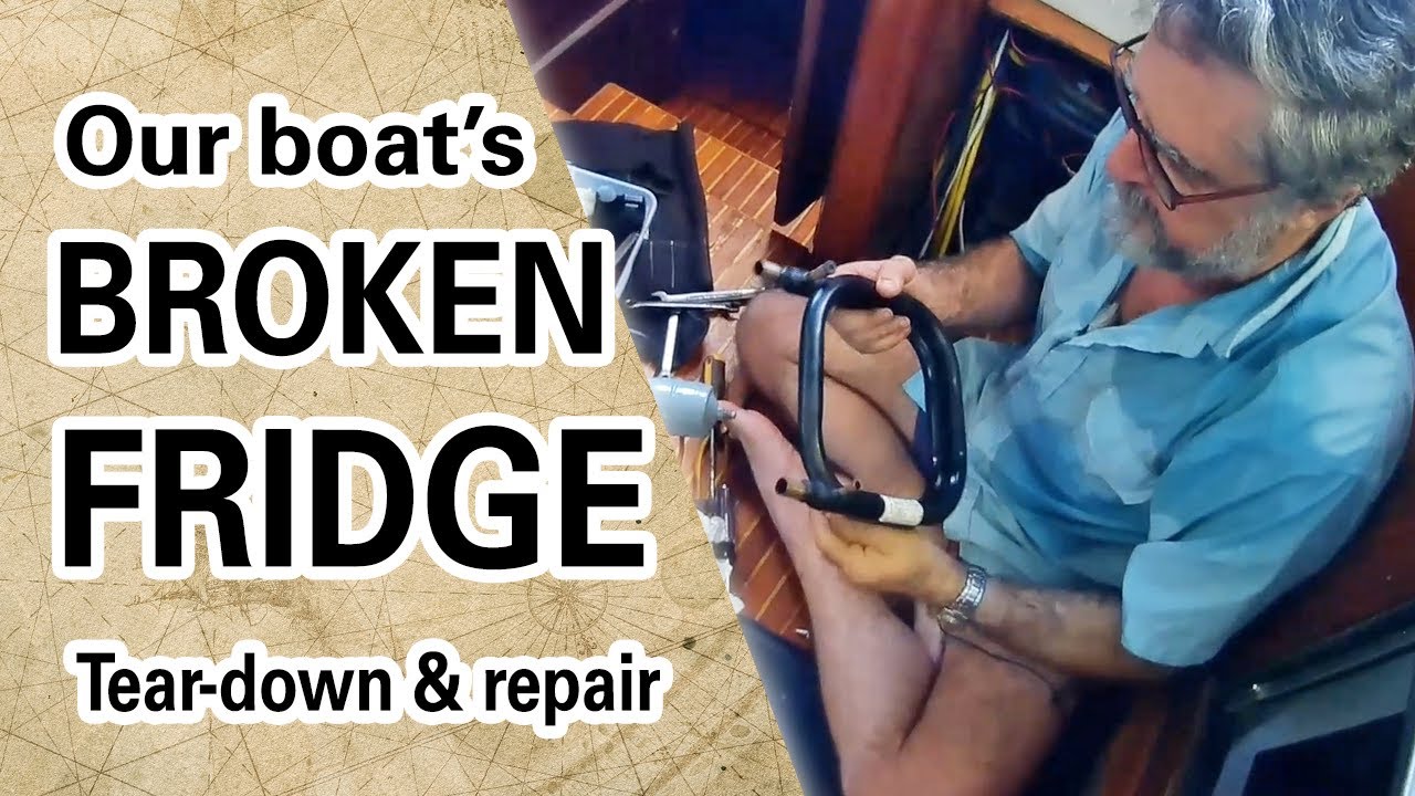 Fixing Our Boat's REFRIGERATOR [Capable Cruising Guides]