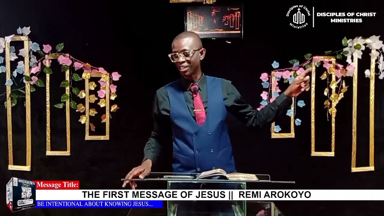 THE FIRST MESSAGE OF JESUS || REMI AROKOYO