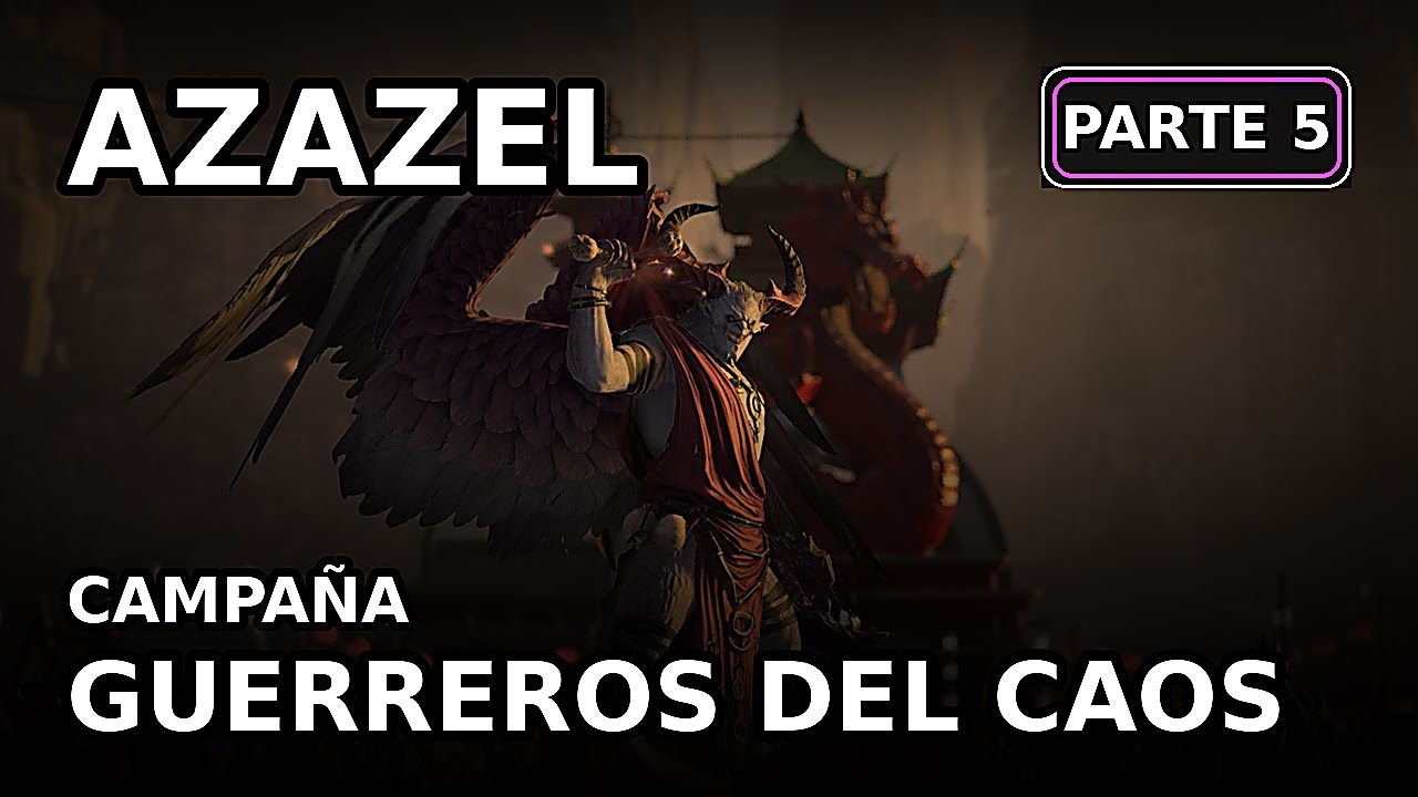 TOTAL WAR: WARHAMMER III | Guerreros del Caos Parte 5 Azazel | Español