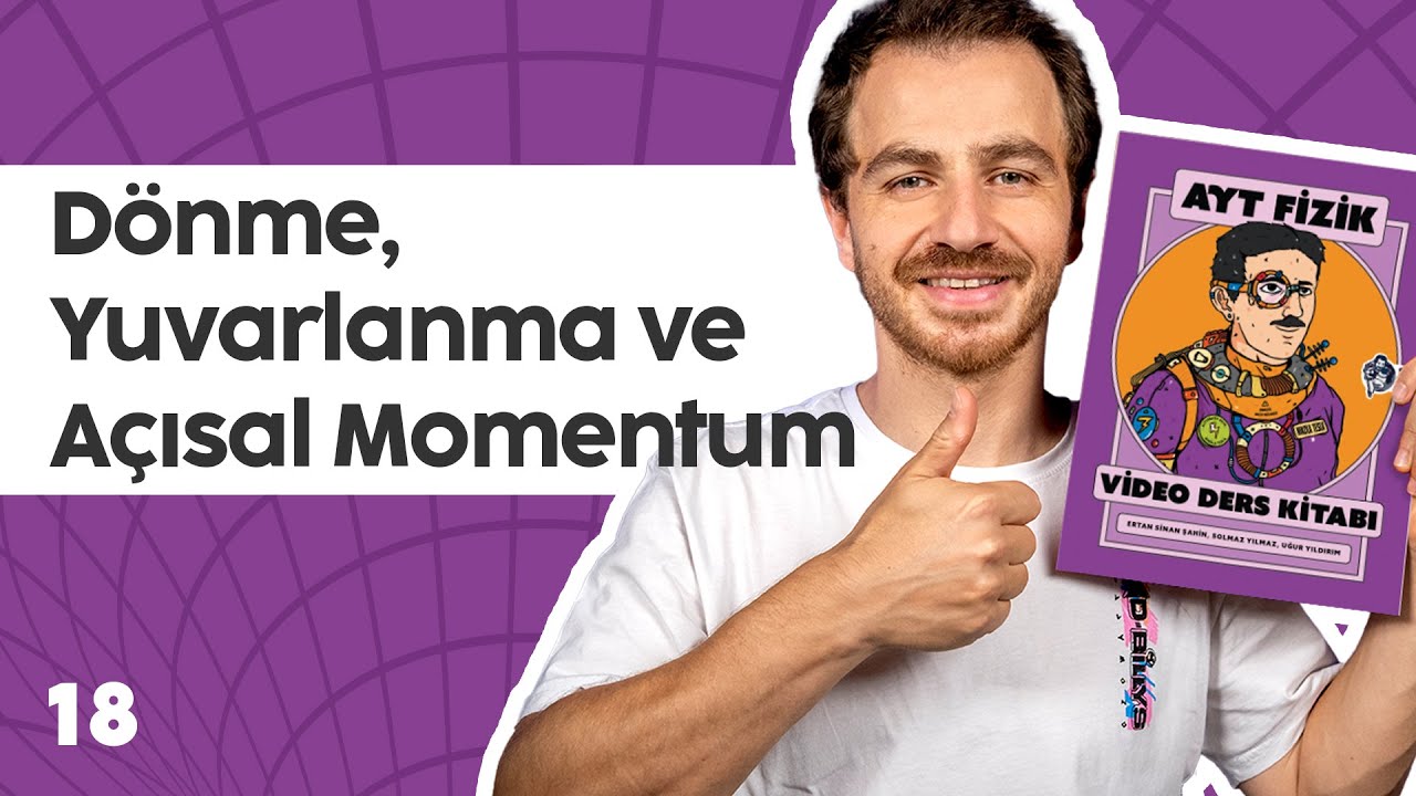 AYT Fizik Kampı | 18. Dönme, Yuvarlanma ve Açısal Momentum
