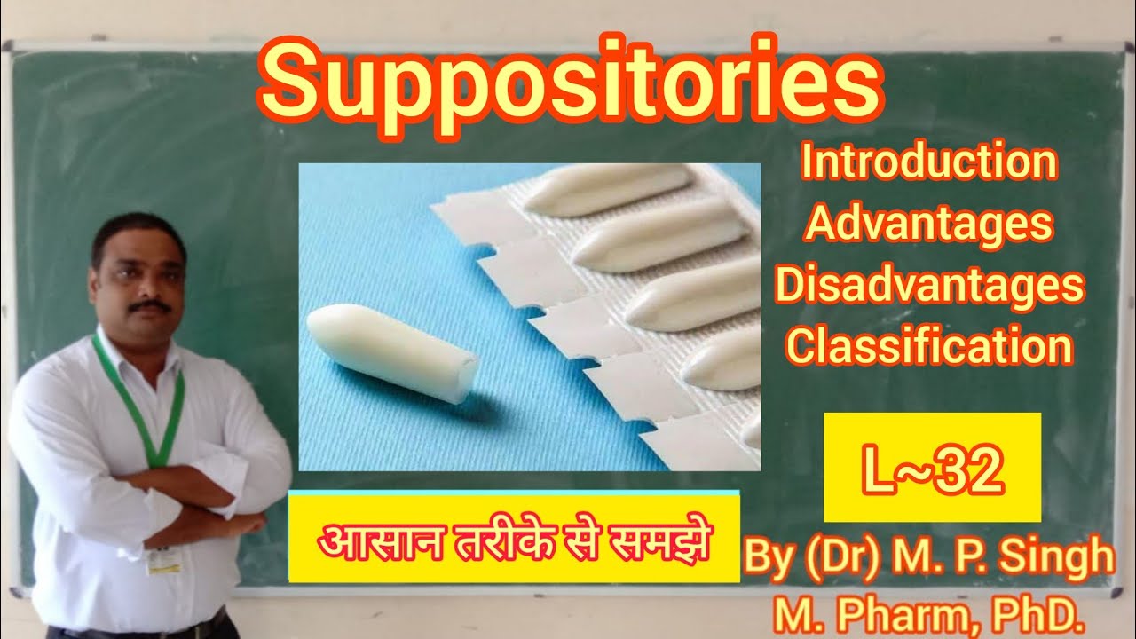 Suppository | Introduction | Adv. & Disadvantages | Types or Classification | Pharmaceutics | L~32