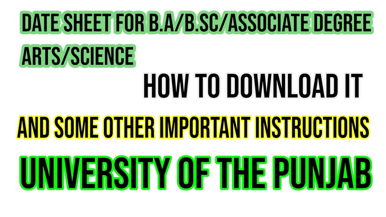 Date Sheet For B.A/B.Sc/Associate Degree Exams Punjab University. Some Other Important Instructions